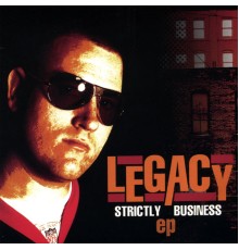 Legacy - Strictly Business EP