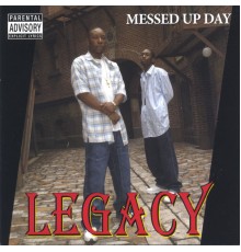 Legacy - messed up day