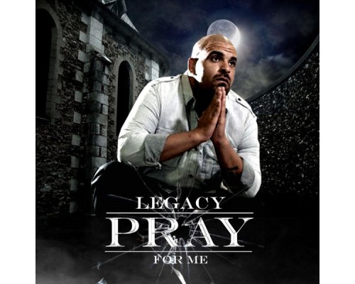 Legacy - Pray for Me