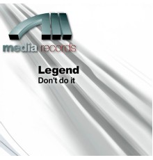 Legend - Don't do it