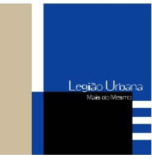 Legião Urbana - Mais Do Mesmo