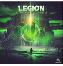 Legion - Animated Encounters (Original Mix)