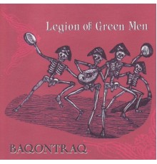 Legion of Green Men - Baqontraq