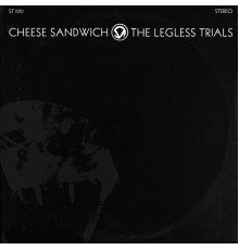 Legless Trials - Cheese Sandwich