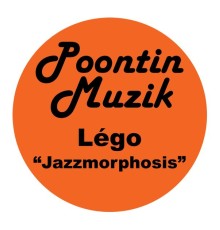 Lego - Jazzmorphosis