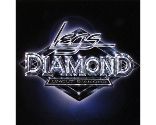 Legs Diamond - Uncut Diamond Legs Diamond - Uncut Diamond