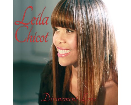 Leila Chicot - Divinement Love