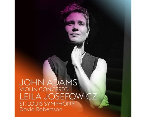 Leila Josefowicz, St. Louis Symphony, David Robertson - John Adams : Violin Concerto