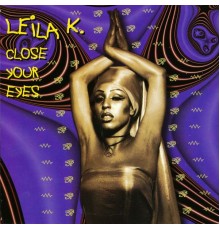 Leila K - Close Your Eyes