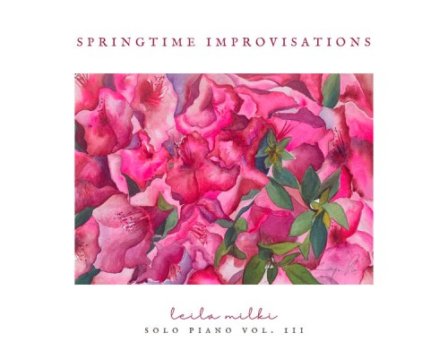 Leila Milki - Springtime Improvisations