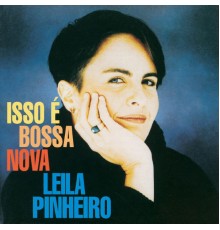 Leila Pinheiro - Isso É Bossa Nova