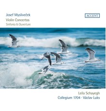 Leila Schayegh - Collegium 1704 - Vaclav Luks - Josef Mysliveček : Violin Concertos, Sinfonia, Ouverture