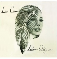 Leilani Wolfgramm - Live Wire