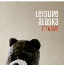 Leisure Alaska - It's a Bear