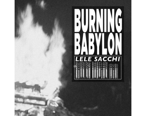 Lele Sacchi - Burning Babylon