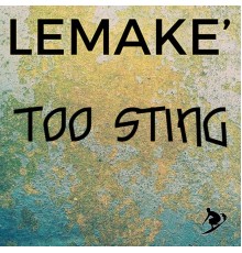 Lemakè - Too Sting