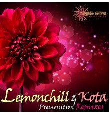 Lemonchill & Kota - Premonition Remixes