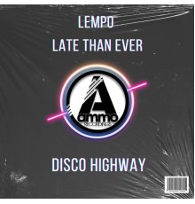 Lempo & Late Than Ever - Disco Highway