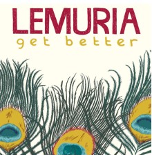 Lemuria - Get Better