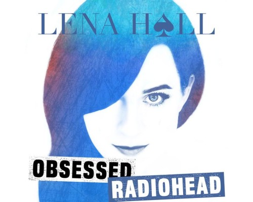 Lena Hall - Obsessed: Radiohead