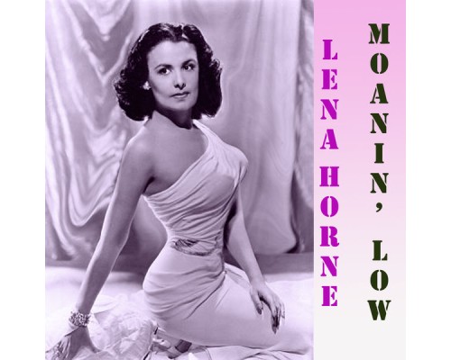 Lena Horne - Moanin' Low