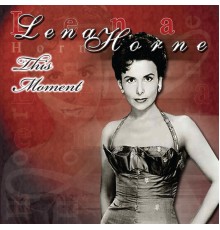 Lena Horne - This Moment