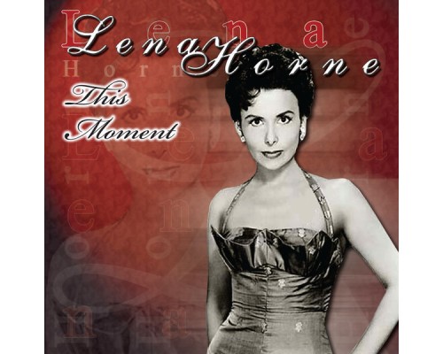 Lena Horne - This Moment