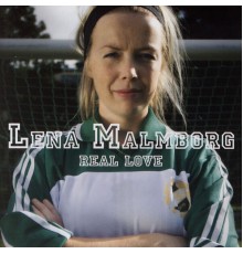 Lena Malmborg - Real Love