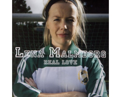 Lena Malmborg - Real Love