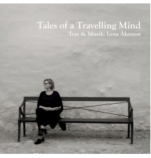 Lena Åkesson - Tales of a Travelling Mind