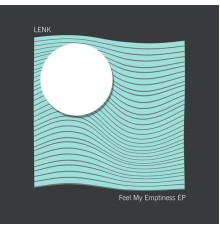 Lenk - Feel My Emptiness EP