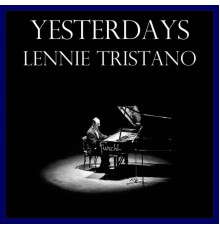 Lennie Tristano - Yesterdays