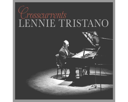 Lennie Tristano - Crosscurrents