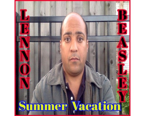 Lennon Beasley - SUMMER VACATION