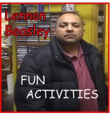 Lennon Beasley - FUN ACTIVITIES