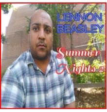 Lennon Beasley - SUMMER NIGHTS 2