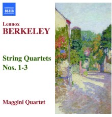 Lennox Berkeley - Berkeley : Quatuors à cordes n°1 à 3