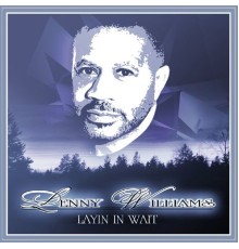 Lenny Williams - Layin' In Wait