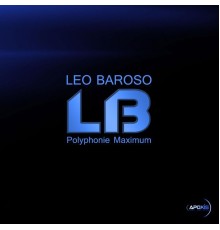 Leo Baroso - Polyphonie Maximum