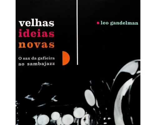 Leo Gandelman - Velhas Idéias Novas