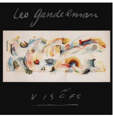 Leo Gandelman - Visões