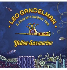 Leo Gandelman - Yellow Saxmarine