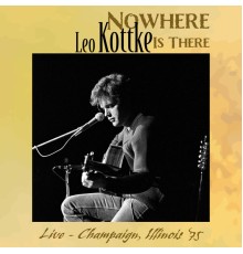 Leo Kottke - Nowhere Is There (Live - Champaign, Illinois '75)