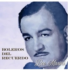 Leo Marini - Boleros del Recuerdo