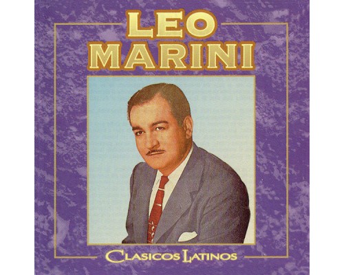 Leo Marini - Clásicos Latinos (Remastered)