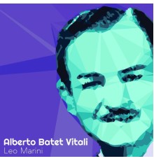 Leo Marini - Alberto Batet Vitali