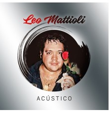 Leo Mattioli - Acústico