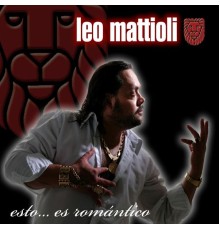 Leo Mattioli - Esto... Es Romántico