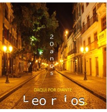 Leo Rios - Daqui por Diante, 20 Anos