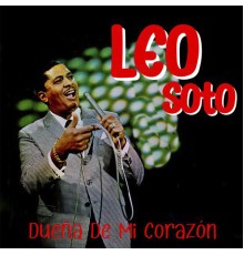 Leo Soto - Dueña de mi Corazón